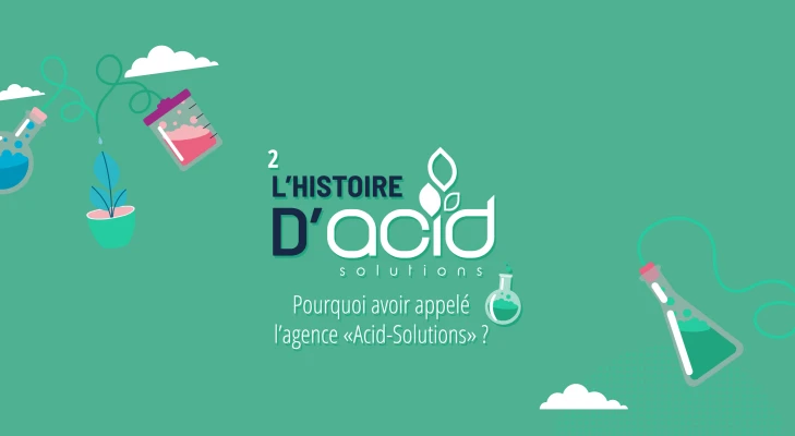 Image de Pourquoi l'agence s'appelle ACID-Solutions ?