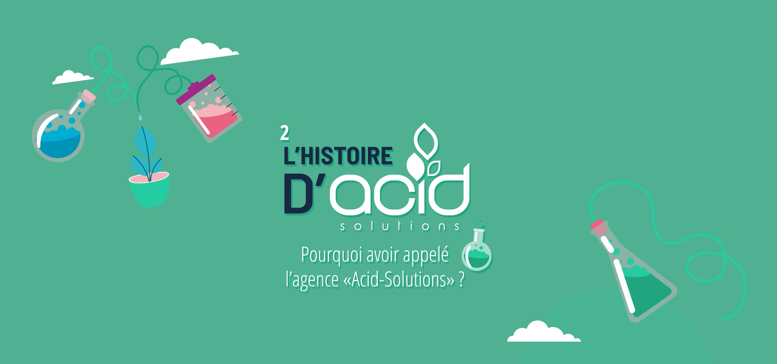 Image de couverture de Pourquoi l'agence s'appelle ACID-Solutions ?