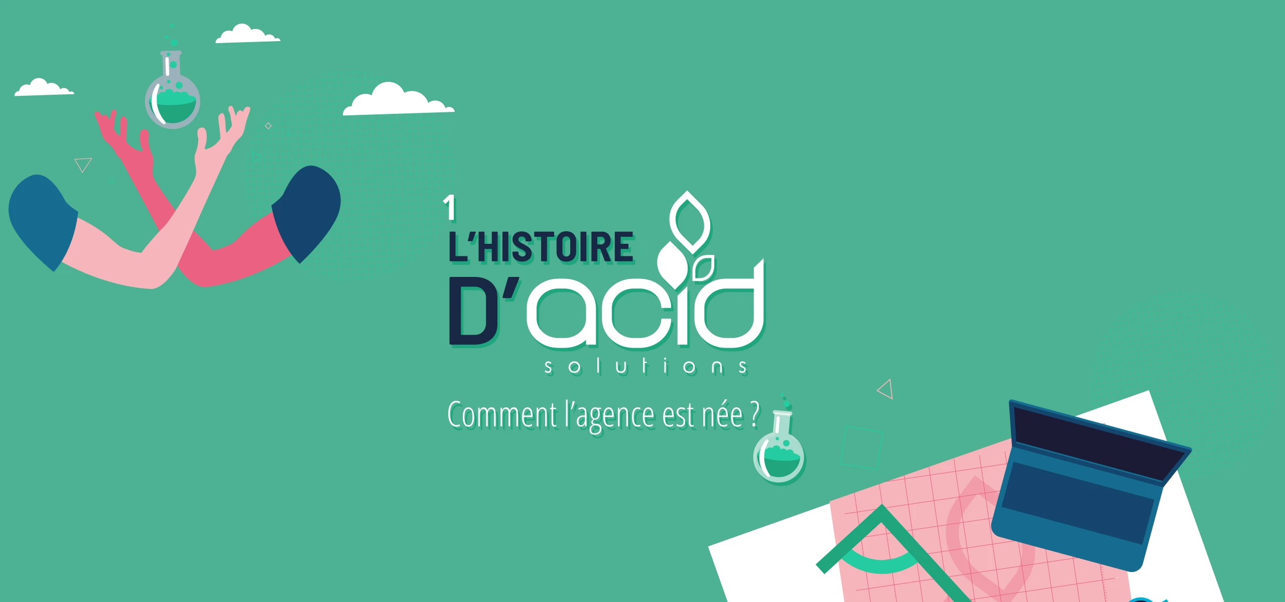 Image de couverture de Comment est née l’agence - Histoire ACID-Solutions